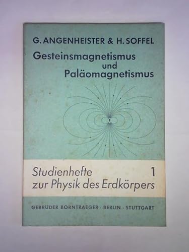 Stock image for Gesteinsmagnetismus und Palaomagnetismus: Mit 2 Tab (Studienhefte zur Physik des Erdkorpers) (German Edition) for sale by Zubal-Books, Since 1961