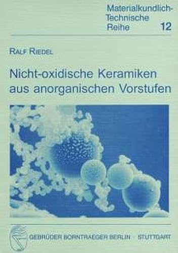 Nicht-oxidische Keramiken aus anorganischen Vorstufen (Materialkundlich-technische Reihe) (German Edition) (9783443230135) by Riedel, Ralf