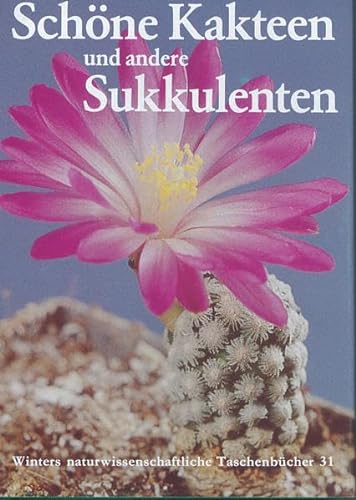 Stock image for Winters naturwissenschaftliche Taschenbcher, Bd.31, Schne Kakteen und andere Sukkulenten for sale by medimops