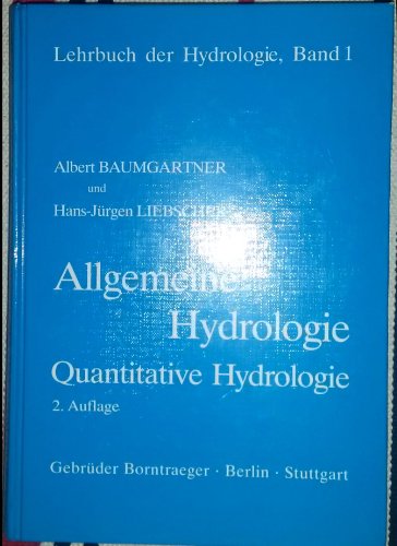 Lehrbuch der Hydrologie, Bd.1, Allgemeine Hydrologie, Quantitative Hydrologie - Baumgartner, Albert; Liebscher, Hans-Jürgen