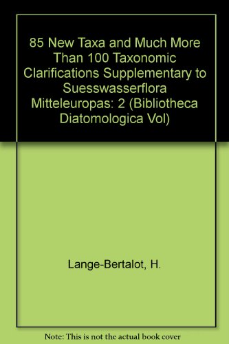 9783443570187: 85 New Taxa and Much More Than 100 Taxonomic Clarifications Supplementary to Suesswasserflora Mitteleuropas: 2 (Bibliotheca Diatomologica Vol)