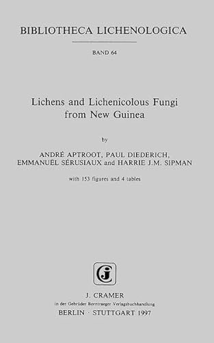 Lichens and Lichenicolous Fungi from New Guinea (Bibliotheca Lichenologica) - Aptroot, André, Paul Diederich Emmanuel Sérusiaux a. o.