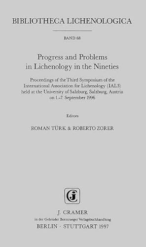 Progress and Problems in Lichenology in the Nineties: Proceedings of the Third Symposium of the International Association for Lichenology (IAL3) held . 1.-7. Sept. 1996 (Bibliotheca Lichenologica)