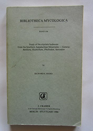 Imagen de archivo de Study of the Stipitate Hydnums from the Southern Appalachian Mountains - Genera: Bankera, Hydnellum, Phellodon, Sarcodon a la venta por COLLINS BOOKS