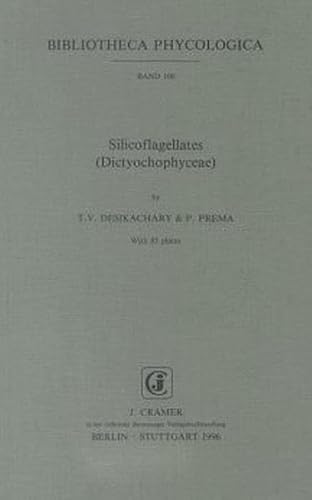 Silicoflagellates (Dictyochophyceae) (Bibliotheca phycologica) (9783443600273) by [???]