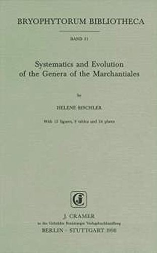 9783443620233: Systematics and Evolution of the Genera of the Marchantiales (Bryophytorum bibliotheca)
