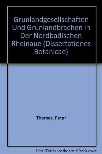 Grünlandgesellschaften und Grünlandbranchen in der nordbadischen Rheinaue Mit 70 Abbildungen und ...