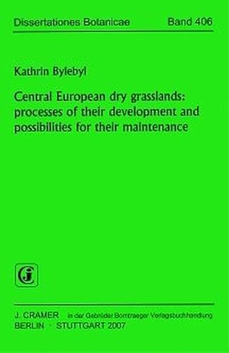 9783443643195: Central European dry grasslands: processes of their development and possibilities for their maintenance