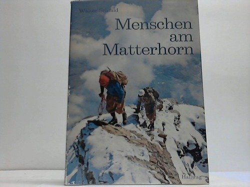 Beispielbild fr Menschen am Matterhorn. 5. Aufl. zum Verkauf von Antiquariat + Buchhandlung Bcher-Quell