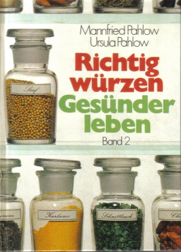 Stock image for Richtig wrzen, Gesnder leben. Eine Anleitung fr den richtigen Umgang mit Gewrzen for sale by medimops