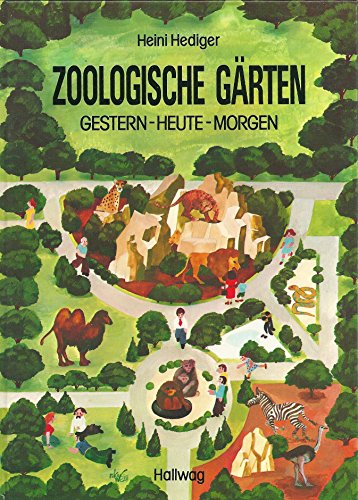 Zoologische Gärten Gestern - Heute - Morgen