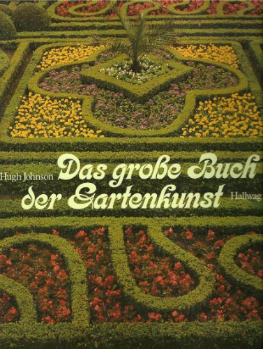Stock image for Das grosse Buch der Gartenkunst. Praxis, Theorie u. Geschichte. for sale by Bojara & Bojara-Kellinghaus OHG