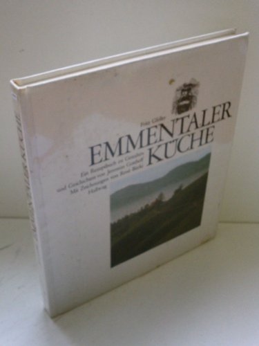 9783444102691: Emmentaler Kche. Ein Rezeptbuch zu Gestalten und Geschichten von Jeremias Gotthelf