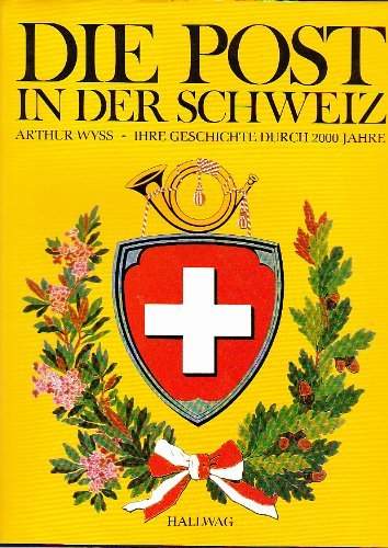 9783444103353: Die Post in der Schweiz. Ihre Geschichte durch 2000 Jahre