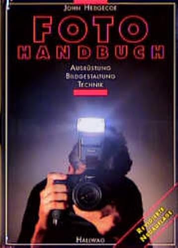 9783444104022: Hedgecoes Fotohandbuch - Ausrstung, Bildgestaltung, Technik.