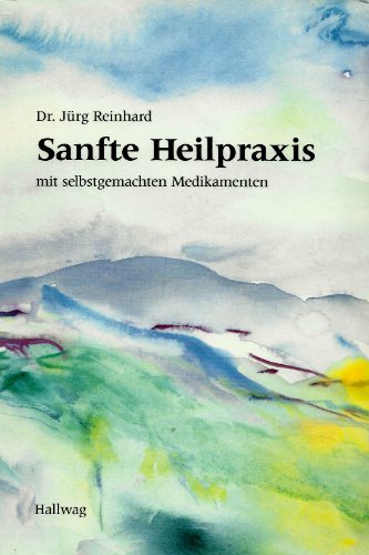 Beispielbild fr Sanfte Heilpraxis mit selbstgemachten Medikamenten zum Verkauf von medimops