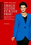 Stock image for Image Guide fr die Frau. Erfolgreich in Beruf und ffentlichkeit for sale by medimops