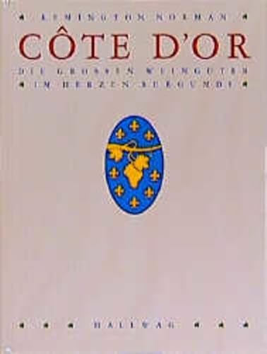 Cote d' Or. Die groÃŸen WeingÃ¼ter im Herzen Burgunds. (9783444104701) by Norman, Remington; Price, Janet; Norman, Geraldine