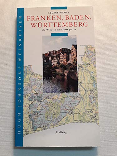 9783444104848: Franken, Baden, Wrttemberg : zu Winzern und Weingrten. Hugh Johnsons Weinreisen.