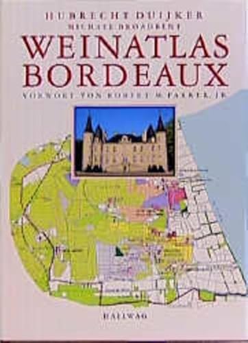 Weinatlas Bordeaux - Duijker, Hubrecht, Broadbent, Michael