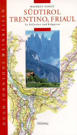 Stock image for Sdtirol, Trentino, Friaul. Hugh Johnsons Weinreisen. Zu Kellereien und Rebgrten for sale by biblion2