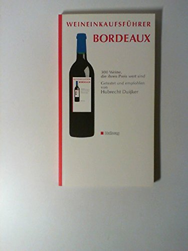 Beispielbild fr Weineinkaufsfhrer Bordeaux. 300 Weine, die ihren Preis wert sind zum Verkauf von medimops