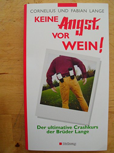 9783444105890: Keine Angst vor Wein!. Der ultimative Crashkurs der Brder Lange