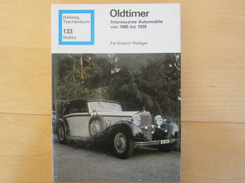 Oldtimer - Interessante Automobile von 1885 bis 1939