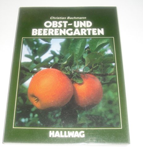 Beispielbild fr Obst- und Beerengarten. Hallwag Taschenbuch 159 Botanik zum Verkauf von Hylaila - Online-Antiquariat