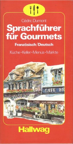 9783444701504: Sprachfhrer fr Gourmets. Kche - Keller - Mens - Mrkte. Franzsisch-Deutsch