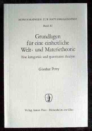 Beispielbild fr Grundlagen Fnr Eine Einheitliche Welt- Und Materietheorie. by Petry. zum Verkauf von Hamelyn