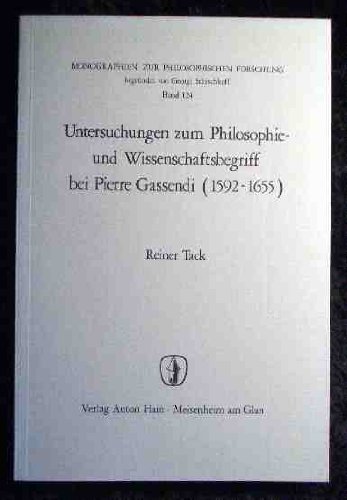 Untersuchungen zum Philosophie- und Wissenschaftsbegriff bei Pierre Gassendi (1592 - 1655). Band 124 aus der Reihe 