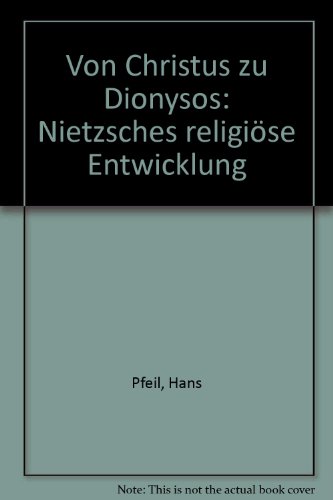 Beispielbild fr Von Christus zu Dionysos. Nietzsches religise Entwicklung. zum Verkauf von Antiquariat Kai Gro