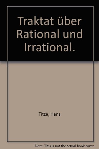 Traktat über Rational und Irrational.