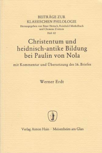 Beispielbild fr Christentum und heidnisch-antike Bildung bei Paulin von Nola. Mit Kommentar u. bers. d. 16. Briefes, zum Verkauf von modernes antiquariat f. wiss. literatur