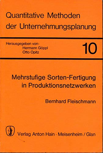 Stock image for Mehrstufige Sorten-Fertigung in Produktionsnetzwerken. Quantitative Methoden der Unternehmungsplanung , H. 10 for sale by NEPO UG