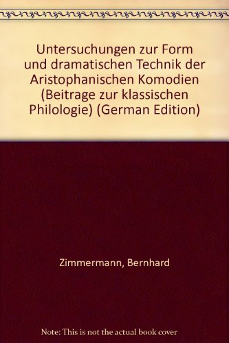 Beispielbild fr Untersuchungen zur Form und dramatischen Technik der Aristophanischen Komdien. Band 1: Parodos und Amoibaion. (= Beitrge zur klassischen Philologie, Heft 154). zum Verkauf von Antiquariat Stefan Krger