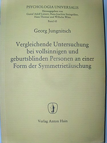 9783445023421: Vergleichende Untersuchung bei vollsinnigen und geburtsblinden Personen an einer Form der Symmetrietäuschung (Psychologia universalis) (German Edition)