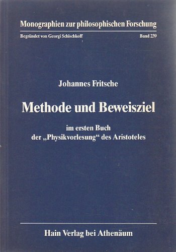 Stock image for Methode und Beweisziel im ersten Buch der "Physikvorlesung" des Aristoteles, for sale by modernes antiquariat f. wiss. literatur