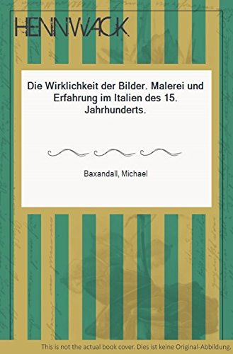 9783445070005: Die Wirklichkeit der Bilder. Malerei und Erfahrung im Italien des 15. Jahrhunderts