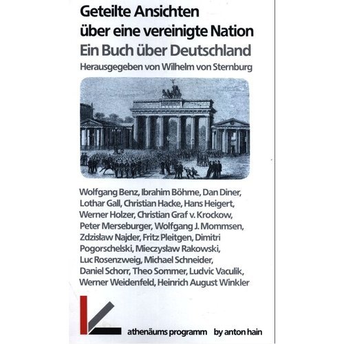 Geteilte Ansichten über eine vereinigte Nation. Ein Buch über Deutschland. Mit Beiträgen verschie...