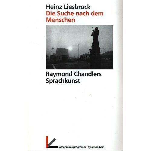 9783445089564: Die Suche nach dem Menschen: Raymond Chandlers Sprachkunst (German Edition)