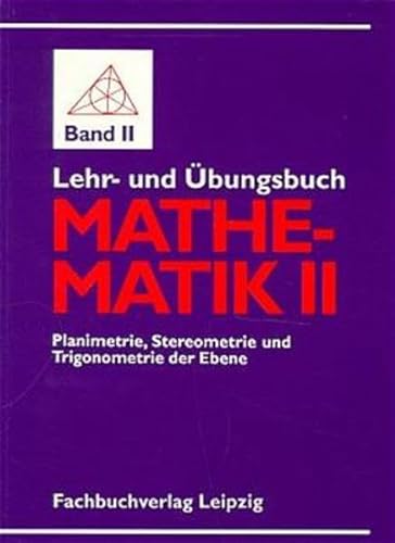 Lehrbuch und Ãœbungsbuch Mathematik, Bd.2, Planimetrie, Stereometrie und Trigonometrie der Ebene (9783446007550) by Pester, Heinz; Pauli, Wolfgang.