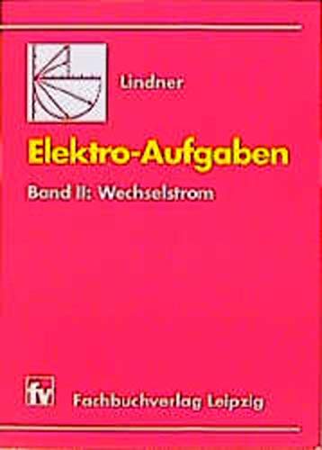 Stock image for Elektroaufgaben, 3 Bde., Bd.2, Wechselstrom for sale by medimops