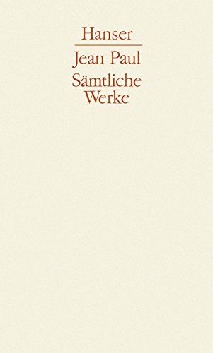 Beispielbild fr Smtliche Werke - Abt. 1, Band 4: : Kleinere erzhlende Schriften 1796 - 1801 - eben des Quintus Fixlein / Jean Pauls biographische Belustigungen: Der Jubelsenior / Das Kampaner Tal oder die Unsterblichkeit . / Jean Pauls Briefe / Das heimliche Klagelied zum Verkauf von Antiquariat Fuchseck