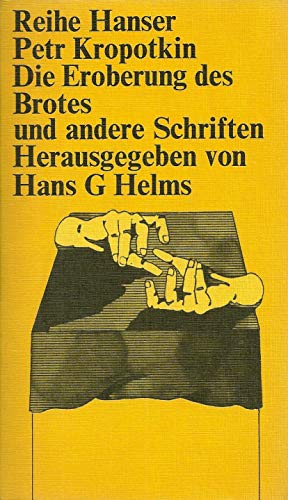Stock image for Die Eroberung des Brotes und andere Schriften. for sale by medimops
