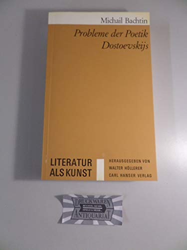 Probleme der Poetik Dostoevskijs. Aus dem Russischen von Adelheid Schramm. (= Literatur als Kunst. Herausgegeben von Walter Höllerer) - Bachtin, Michail