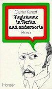 Tagträume in Berlin und andernorts. Kleine Prosa, Erzählungen, Aufsätze.