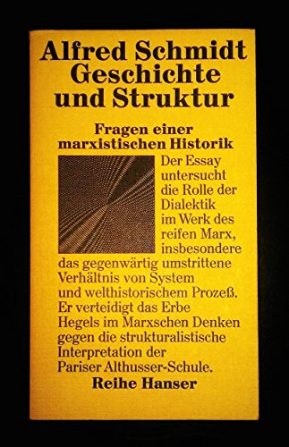 Geschichte und Struktur : Fragen e. marxist. Historik. Reihe Hanser ; 84. - Schmidt, Alfred