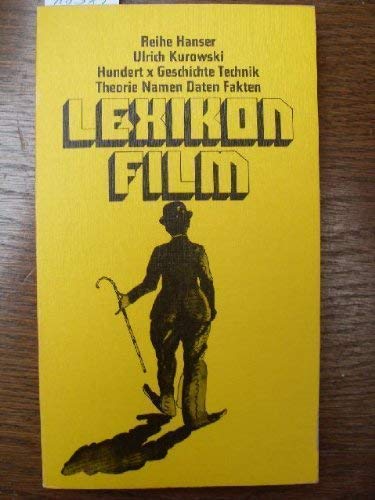 9783446116443: Lexikon Film; 100x Geschichte, Technik, Theorie, Namen, Daten, Fakten (Reihe Hanser) (German Edition)